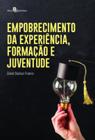 EMPOBRECIMENTO DA EXPERIENCIA, FORMACAO E JUVENTUDE -