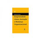 Empreendedorismo, inovaçao e mudança organizacional - vol. 3