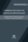 Empresas Estatais E Os Limites Da Privatização - Editora Dialetica