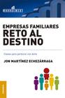 Empresas familiares. Reto al destino - Ediciones Granica S.A.