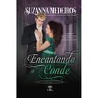 Encantando o Conde (Conquistando um Lorde - Livro 3) - Leabhar Books Editora