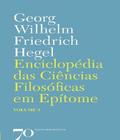 Enciclopédia das ciências filosóficas em epítome - EDICOES 70 - ALMEDINA