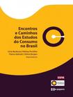 Encontros e caminhos dos estudos do consumo no brasil