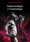 Endocrinologia e Criminologia - Edisaw