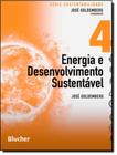 Energia E Desenvolvimento Sustentavel - Vol. 4 - EDGARD BLUCHER