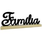Enfeite palavra familia preto com base de madeira 30x11x4cm - Fwb