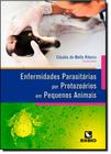 Enfermidades Parasitárias Por Protozoários Em Pequenos Animais - Rubio