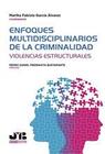 Enfoques multidisciplinarios de la criminalidad - J.M. BOSCH EDITOR