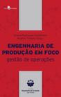 Engenharia de Produção em Foco: Gestão de Operações