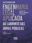 Engenharia Legal Aplicada Ao Labirinto das Obras Públicas: Soluções aos Aspectos Subjetivos da Legis