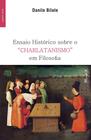 Ensaio histórico sobre o charlatanismo em filosofia