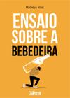 Ensaio sobre a bebedeira - Editora InVerso