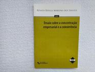 Ensaio Sobre a Concentração Empresarial e a Concorrência