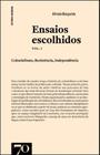 Ensaios Escolhidos - Vol. I - Colonialismo, Resistência, Independência - Edicoes 70