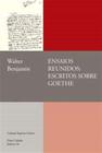 Ensaios Reunidos: Escritos Sobre Goethe - EDITORA 34