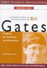 Entenda e ponha em pratica as ideias de bill gates-serie sucesso profission