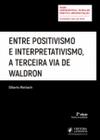 Entre Positivismo e Interpretativismo, A Terceira Via de Waldron - 2ª Edição (2021) - JusPodivm