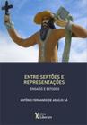 Entre Sertões e Representações: Ensaios e Estudos - LIBER ARS