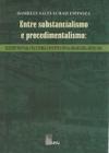 Entre Substancialismo e Procedimentalismo - Elementos Para uma Teoria Constitucional Brasileira Adequada