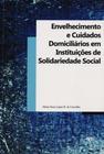 Envelhecimento e Cuidados Domiciliários em Instituições de Solidariedade Social