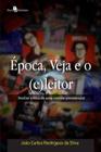 Época, Veja e o (e)leitor: Análise Crítica de uma Corrida Presidencial - Paco