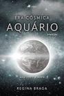 Era Cosmica Aquário: Anos 2002 a 4000 ( 2ed)