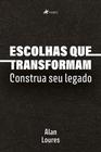 Escolhas que Transformam _ Construa seu legado