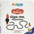 Escolinha Baby Montessori - Contrastes! Siga-Me, Pequenino! - Chiara Piroddi - Todolivro