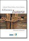 Escrava Isaura, A - Coleção Nossa Cultura, Nossos Autores