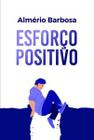 Esforço Positivo - Scortecci