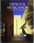 Espacios Mexicanos-Once Casas Contemporáneas