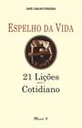 Espelho da vida: 21 lições do cotidiano