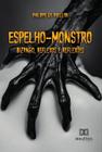 Espelho-Monstro - Editora Dialetica