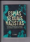 Espiãs Sexuais Nazistas: Histórias Verdadeiras De Sedução, Subterfúgio e Segredos de Estado - PE DA LETRA