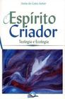 Espírito Criador - Teologia E Ecologia - Editora Fonte Editorial