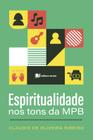 Espiritualidade em tons de MPB - Claudio de Oliveira Ribeiro - Recriar