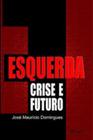 Esquerda - crise e futuro - MAUAD