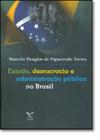 Estado, democracia e administraçao publica no brasil