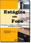 Estágios em Foco: A Pesquisa, a Teoria e a Prática na Formação do Professor na Furb - EDIFURB