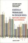 Estatística e Probabilidade na Educação Básica - Professores Narrando Suas Experiências - MERCADO DE LETRAS