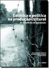 Estética e Política na Produção Cultural: As Memórias da Repressão -