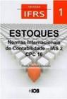 Estoques Normas Internacionais de Contabilidade: Ias 2 ( Cpc 16) - Vol.1 - Coleção Ifrs
