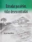 Estradas paralelas, vidas desencontradas - NOVA LETRA