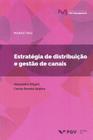 Estrategia de distribuicao e gestao de canais - FGV