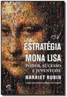 Estrategia mona lisa, a - poder, sucesso e juventu - Grupo elsevier