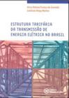 Estrutura tarifaria da transmissao de energia eletrica no brasil
