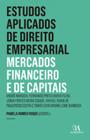 Estudos aplicados de direito empresarial - Ano 5: mercados financeiro e de capitais - ALMEDINA BRASIL