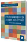 Estudos brasileiros em 3 tempos: 1822 - 1922 - 2022: ensaios sobre o modernismo - FINO TRACO - ARGVMENTVM