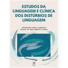 Estudos da linguagem e clinica dos disturbios de linguagem - PONTES EDITORES
