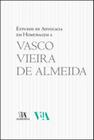 Estudos de advocacia em homenagem a vasco vieira de almeida - ALMEDINA